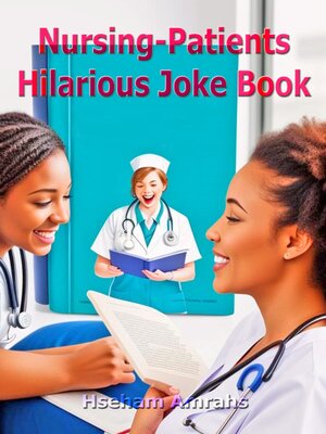 cover image of Nursing-Patients Hilarious Joke Book